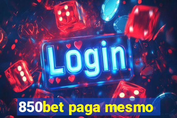 850bet paga mesmo